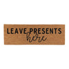 Leave presents here doormat